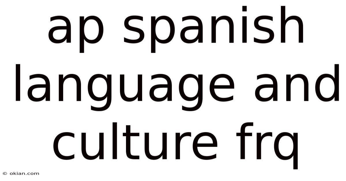 Ap Spanish Language And Culture Frq