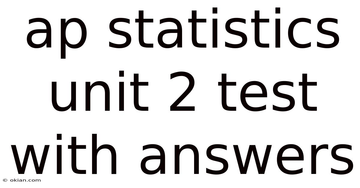 Ap Statistics Unit 2 Test With Answers