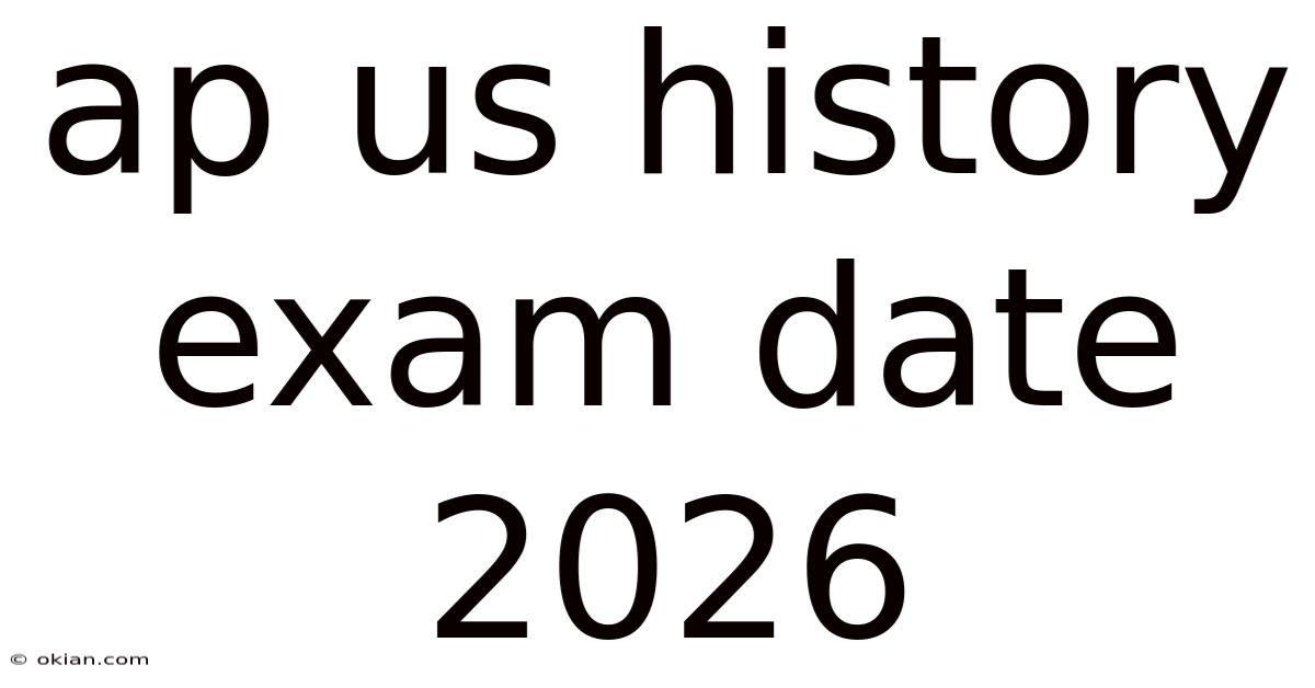 Ap Us History Exam Date 2026