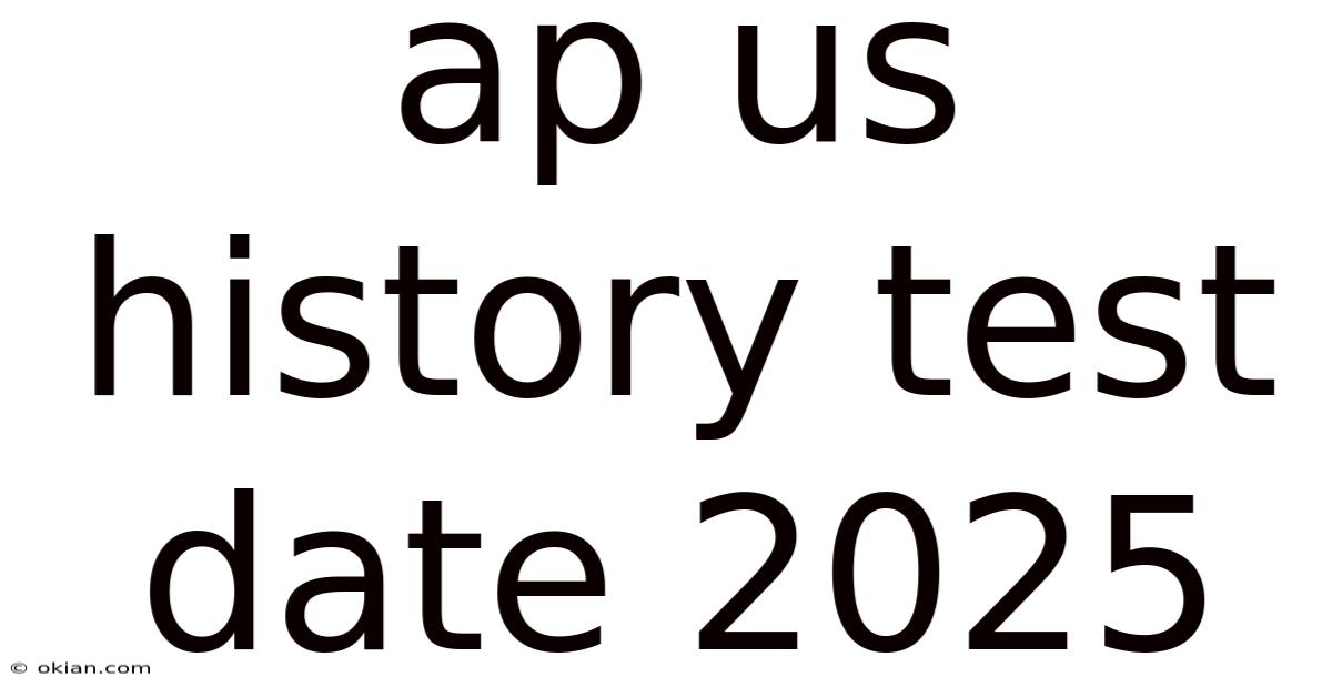 Ap Us History Test Date 2025