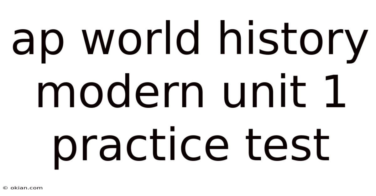 Ap World History Modern Unit 1 Practice Test