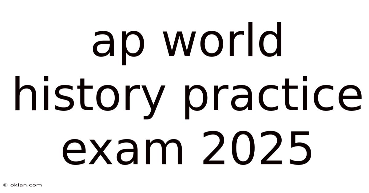 Ap World History Practice Exam 2025