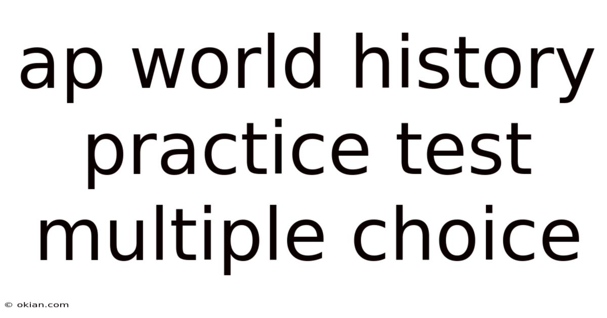 Ap World History Practice Test Multiple Choice