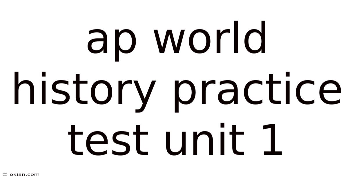 Ap World History Practice Test Unit 1