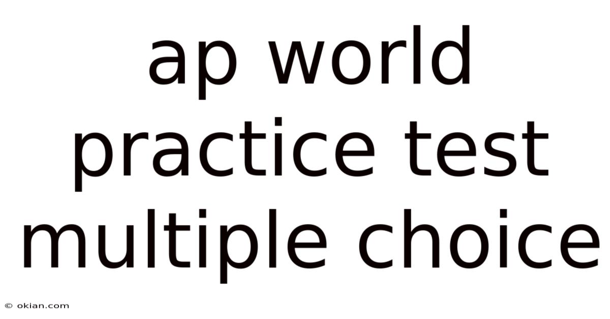 Ap World Practice Test Multiple Choice