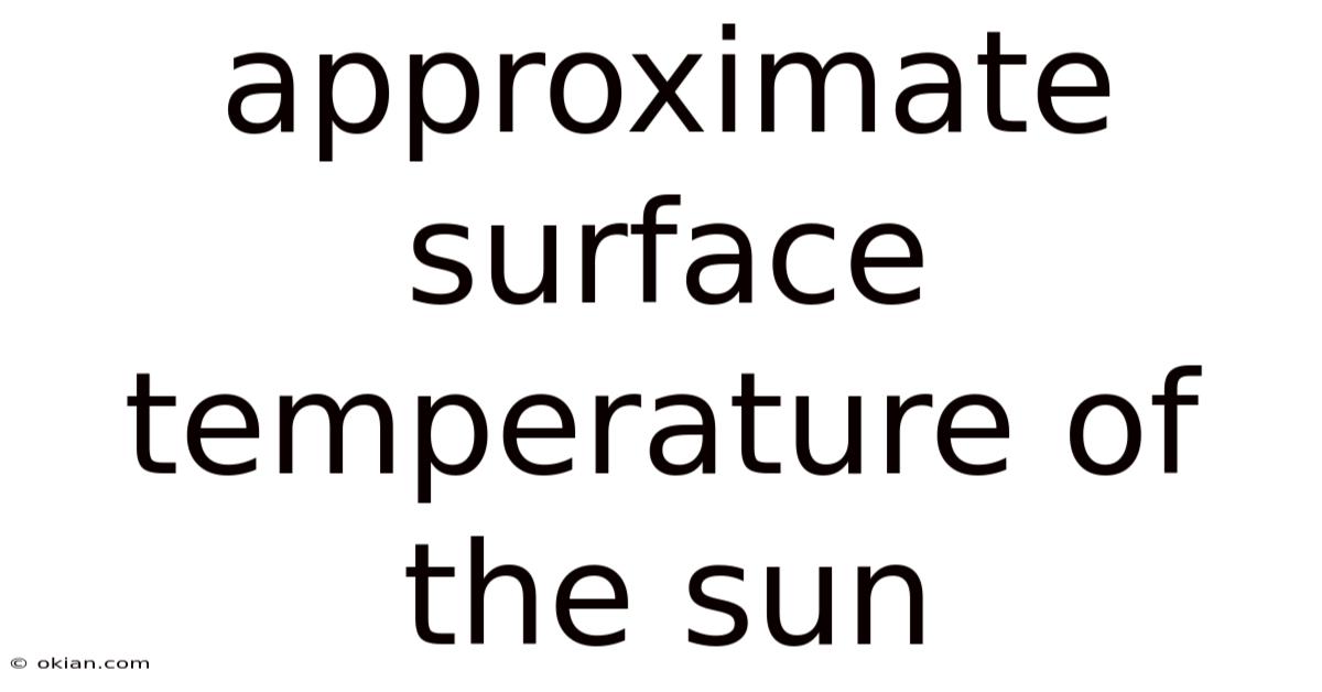 Approximate Surface Temperature Of The Sun