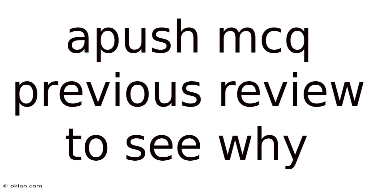 Apush Mcq Previous Review To See Why