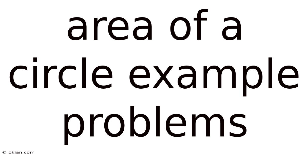Area Of A Circle Example Problems