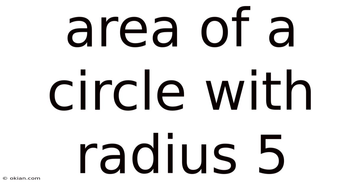 Area Of A Circle With Radius 5