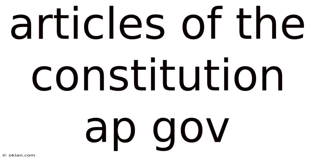 Articles Of The Constitution Ap Gov