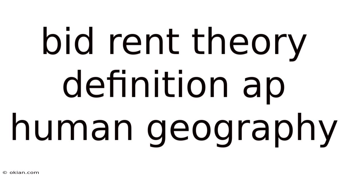 Bid Rent Theory Definition Ap Human Geography