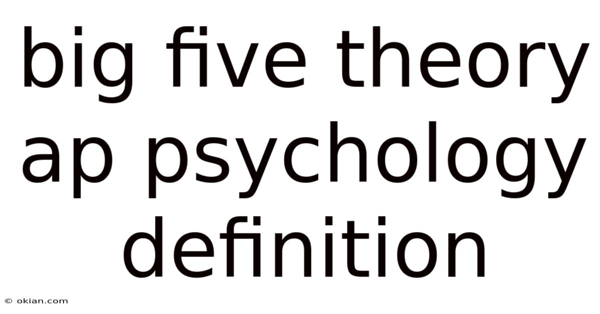 Big Five Theory Ap Psychology Definition