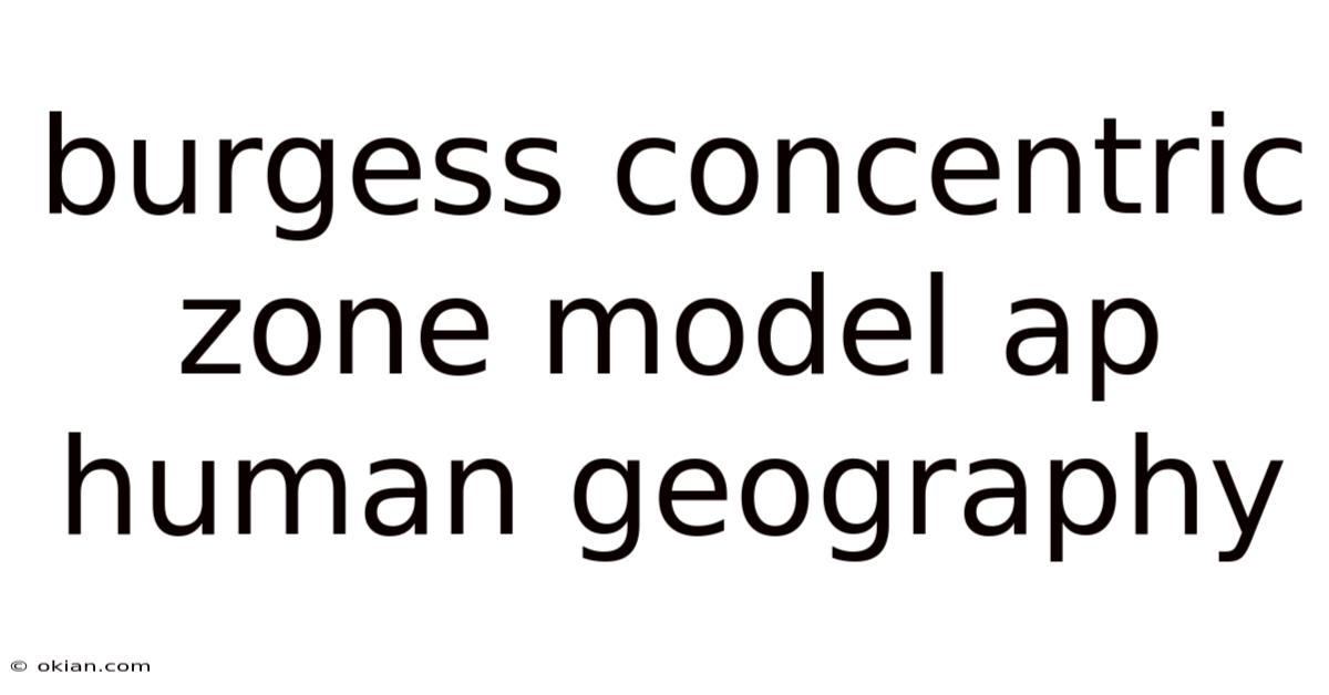 Burgess Concentric Zone Model Ap Human Geography