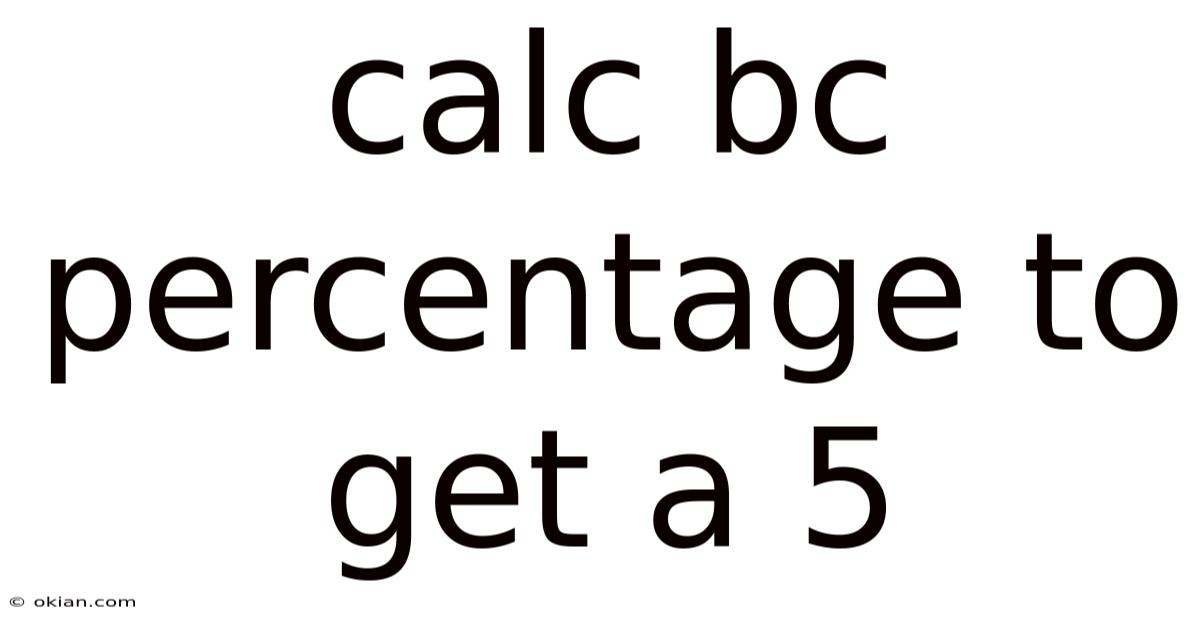 Calc Bc Percentage To Get A 5