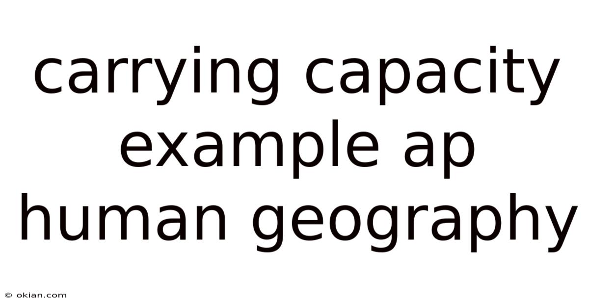 Carrying Capacity Example Ap Human Geography