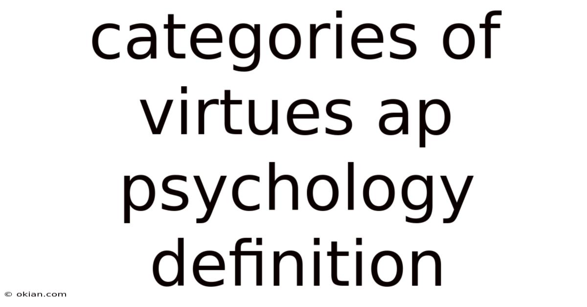 Categories Of Virtues Ap Psychology Definition
