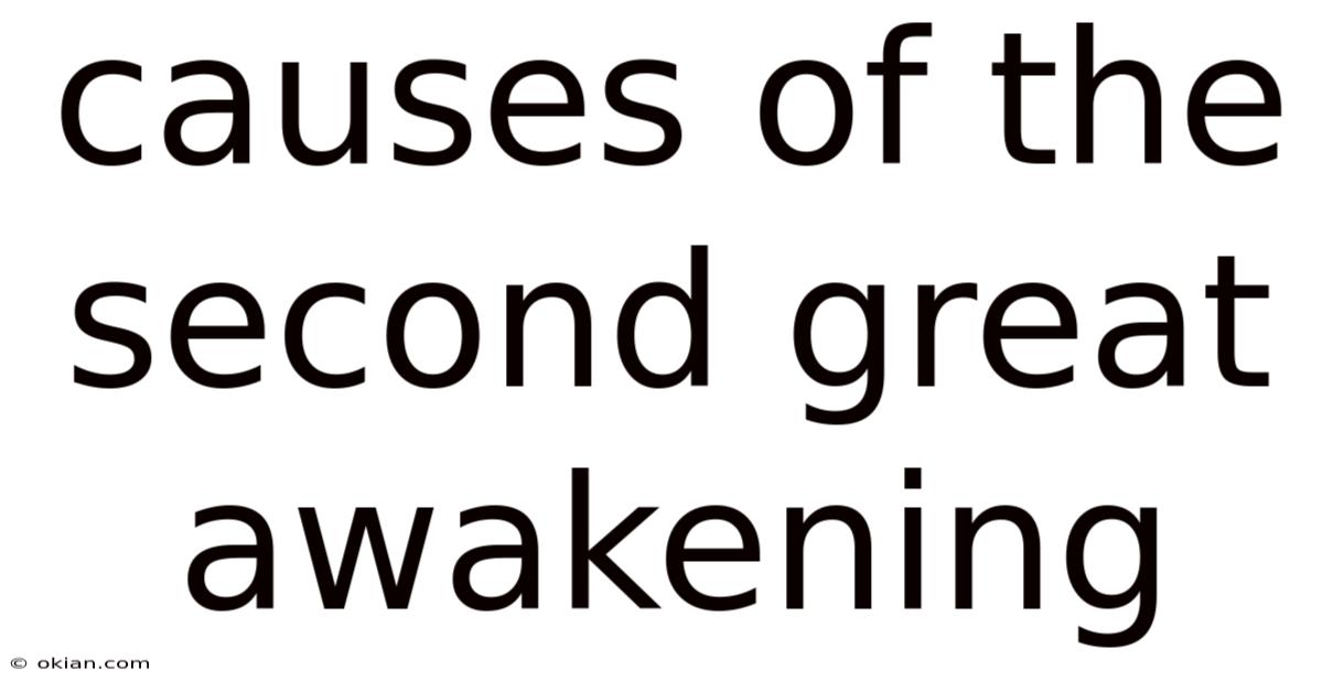 Causes Of The Second Great Awakening