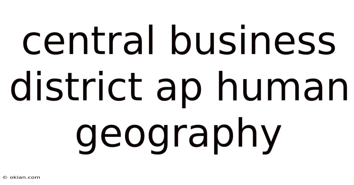 Central Business District Ap Human Geography