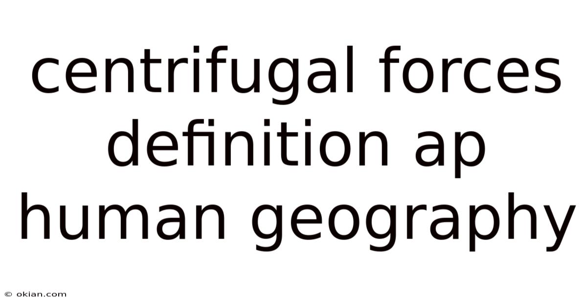 Centrifugal Forces Definition Ap Human Geography