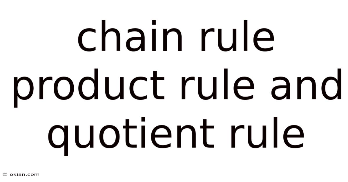 Chain Rule Product Rule And Quotient Rule