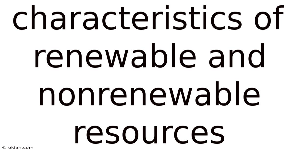 Characteristics Of Renewable And Nonrenewable Resources