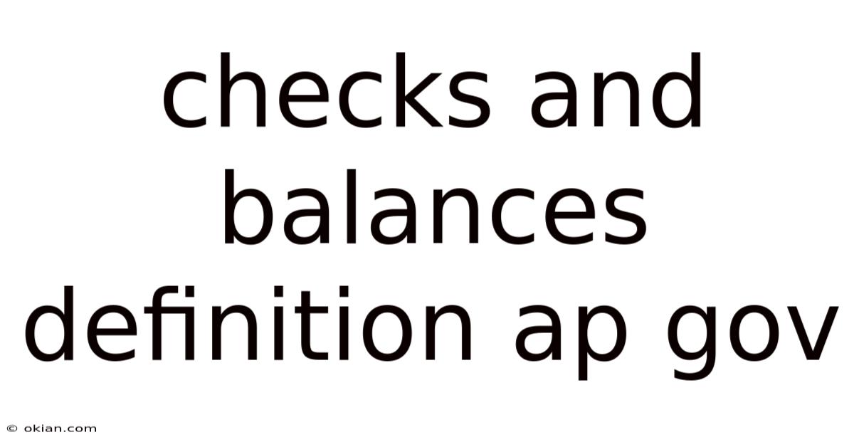 Checks And Balances Definition Ap Gov