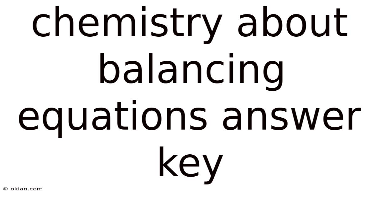 Chemistry About Balancing Equations Answer Key