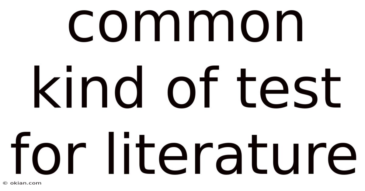 Common Kind Of Test For Literature