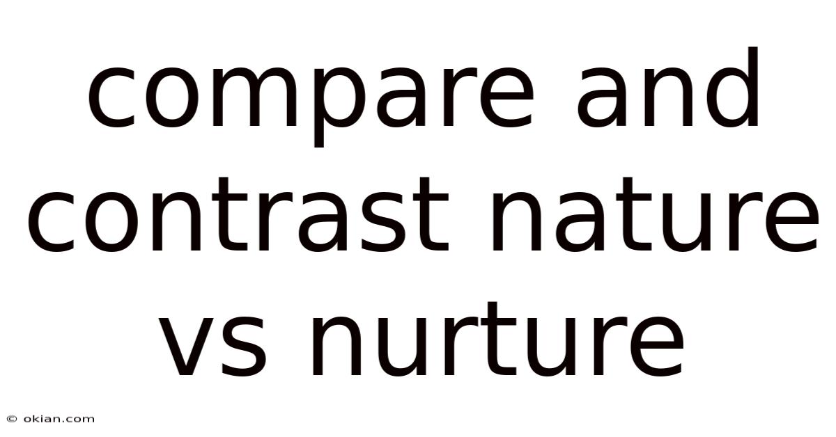 Compare And Contrast Nature Vs Nurture