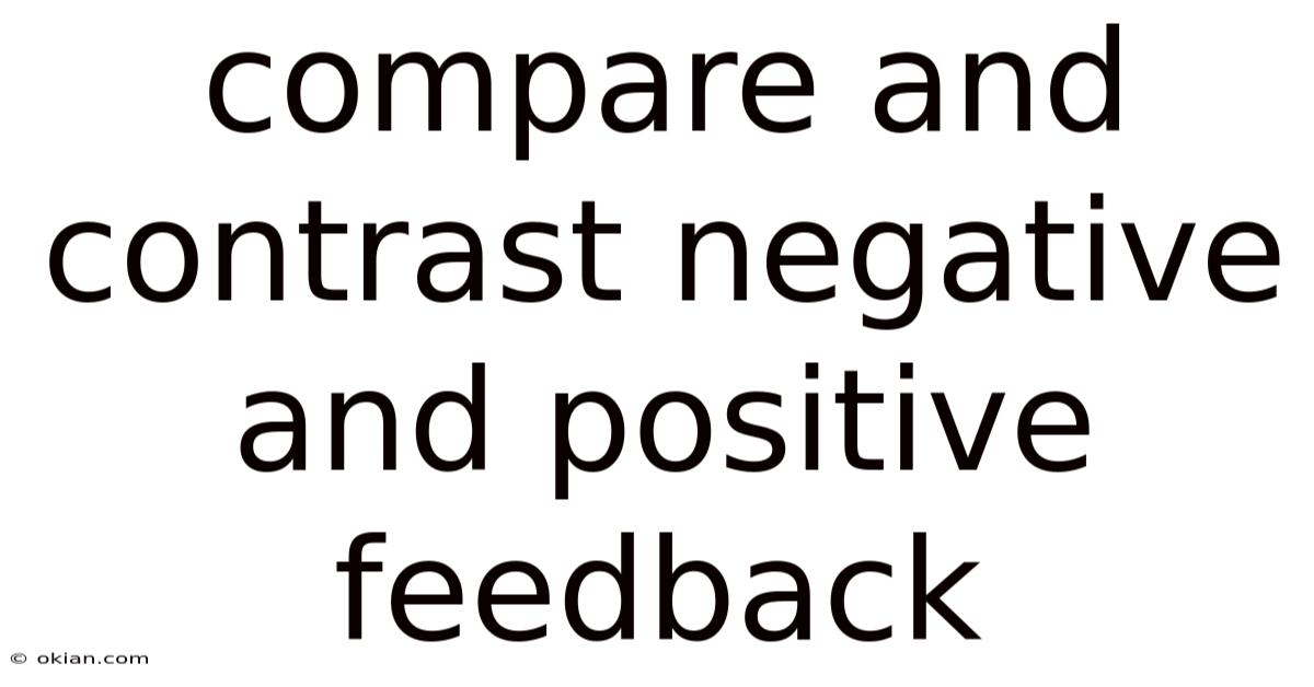 Compare And Contrast Negative And Positive Feedback