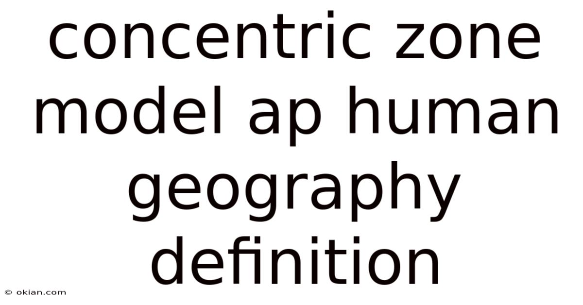 Concentric Zone Model Ap Human Geography Definition