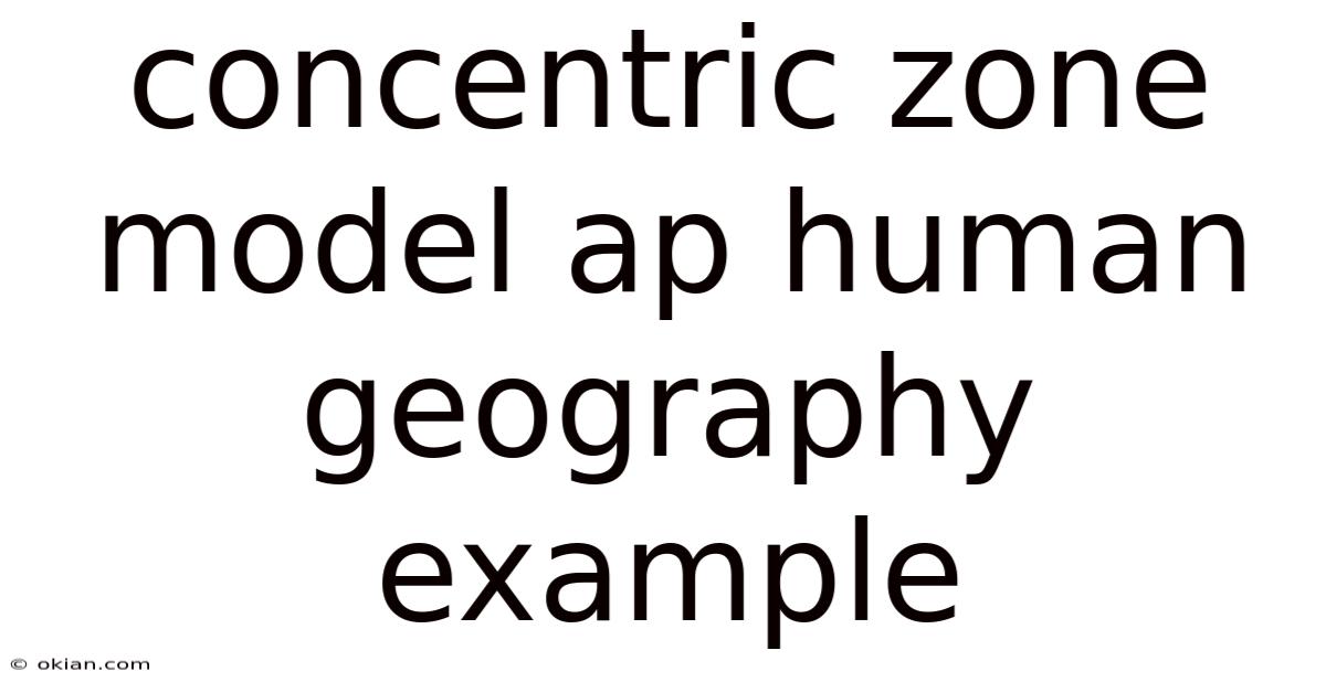 Concentric Zone Model Ap Human Geography Example