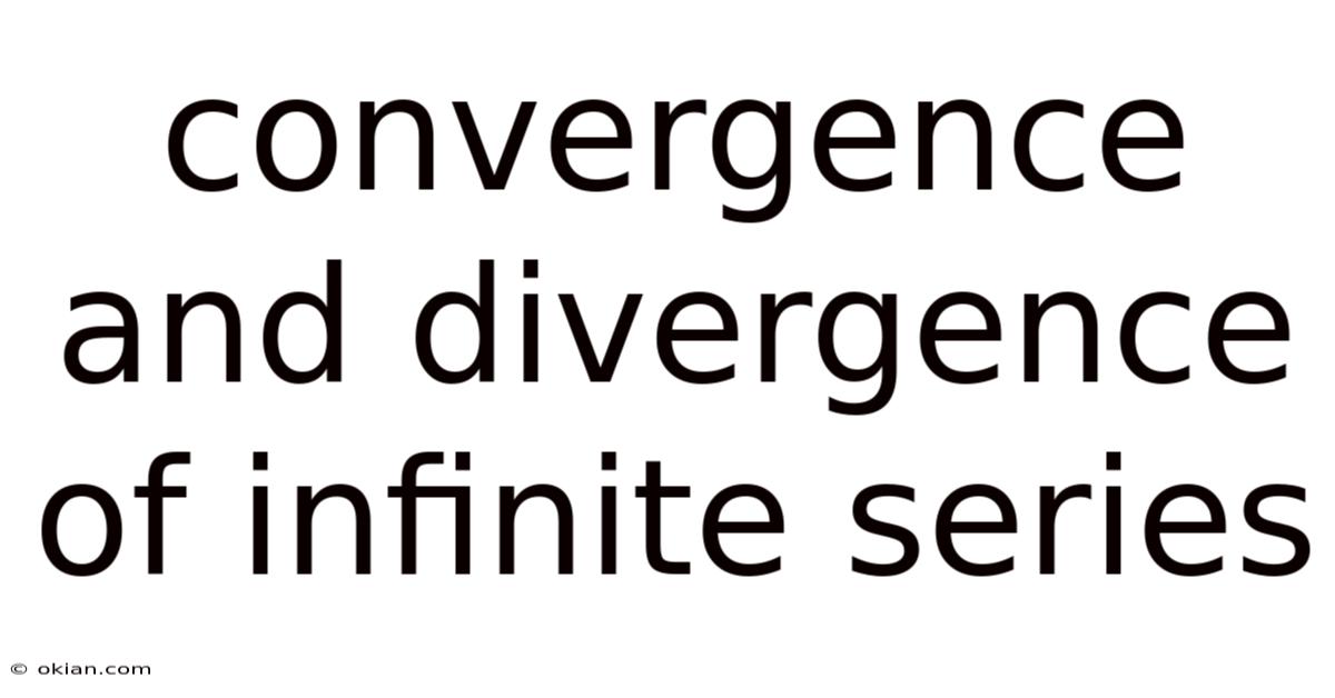 Convergence And Divergence Of Infinite Series