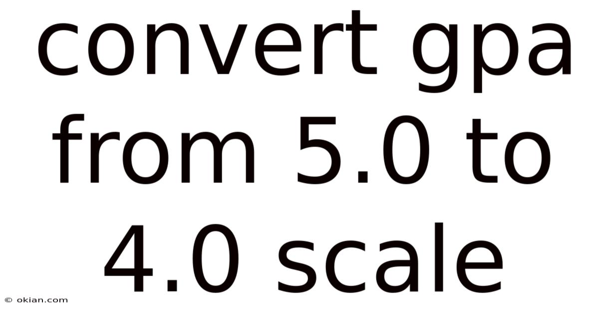 Convert Gpa From 5.0 To 4.0 Scale