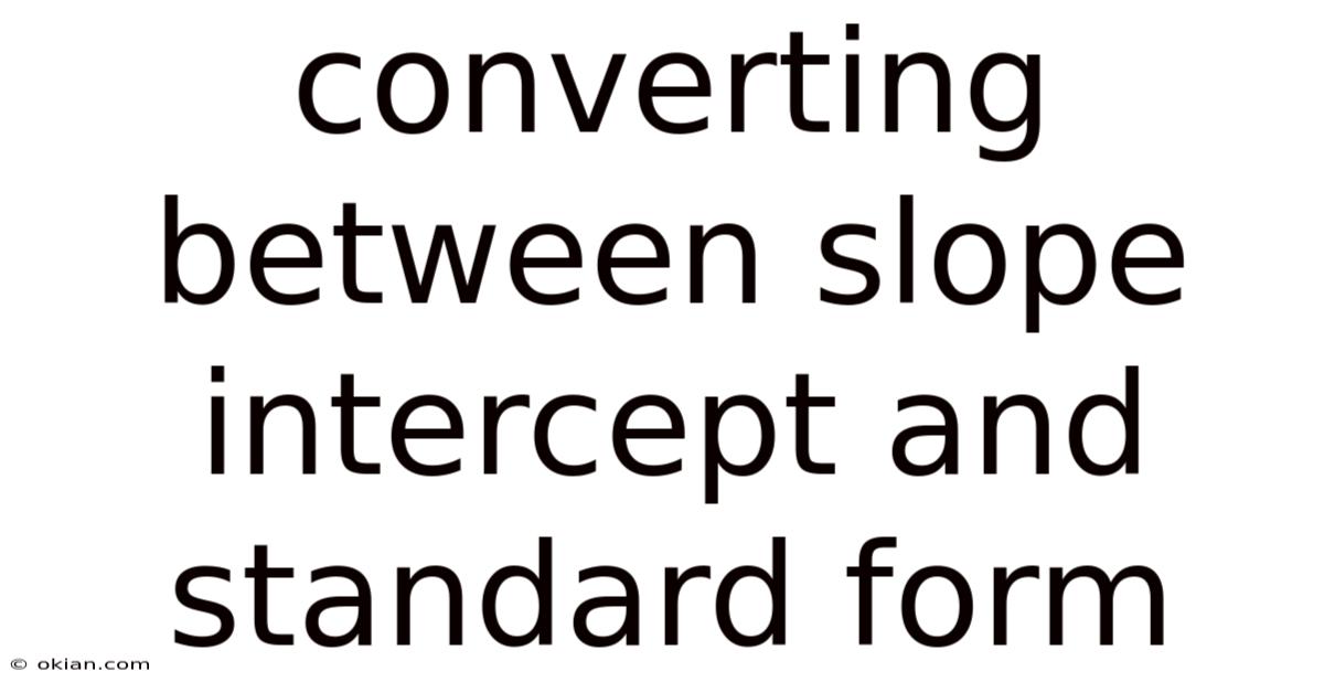 Converting Between Slope Intercept And Standard Form