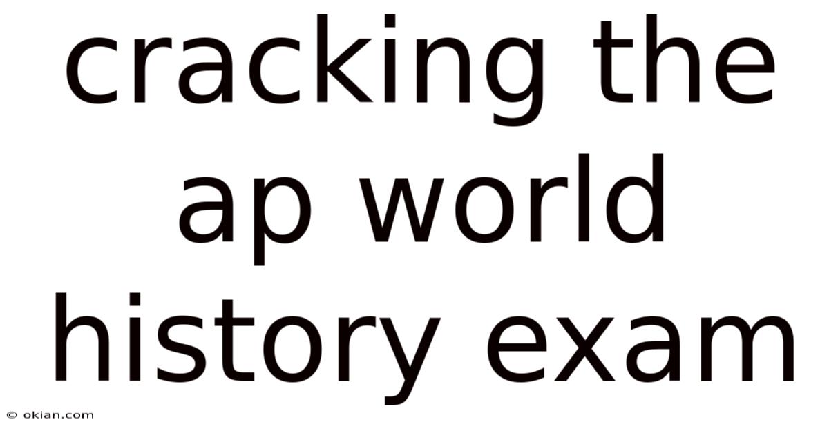 Cracking The Ap World History Exam