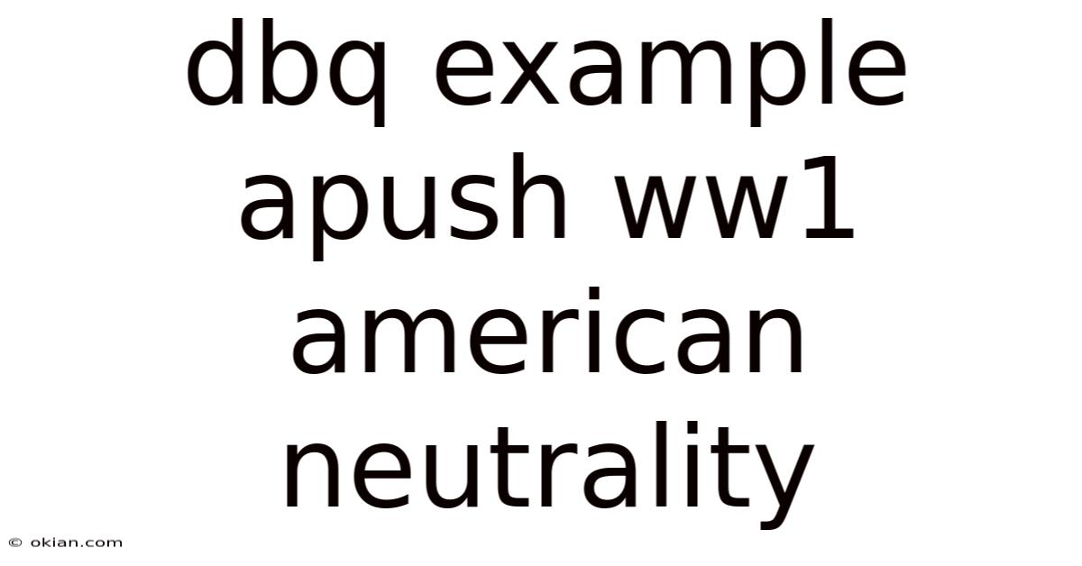 Dbq Example Apush Ww1 American Neutrality