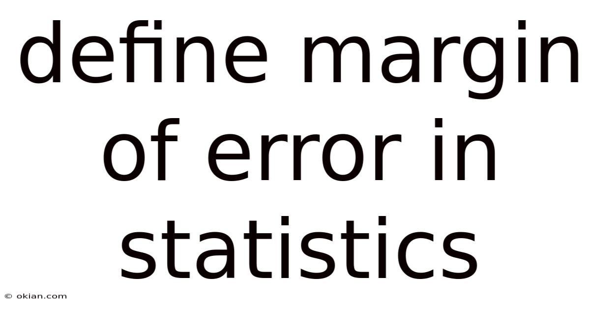 Define Margin Of Error In Statistics