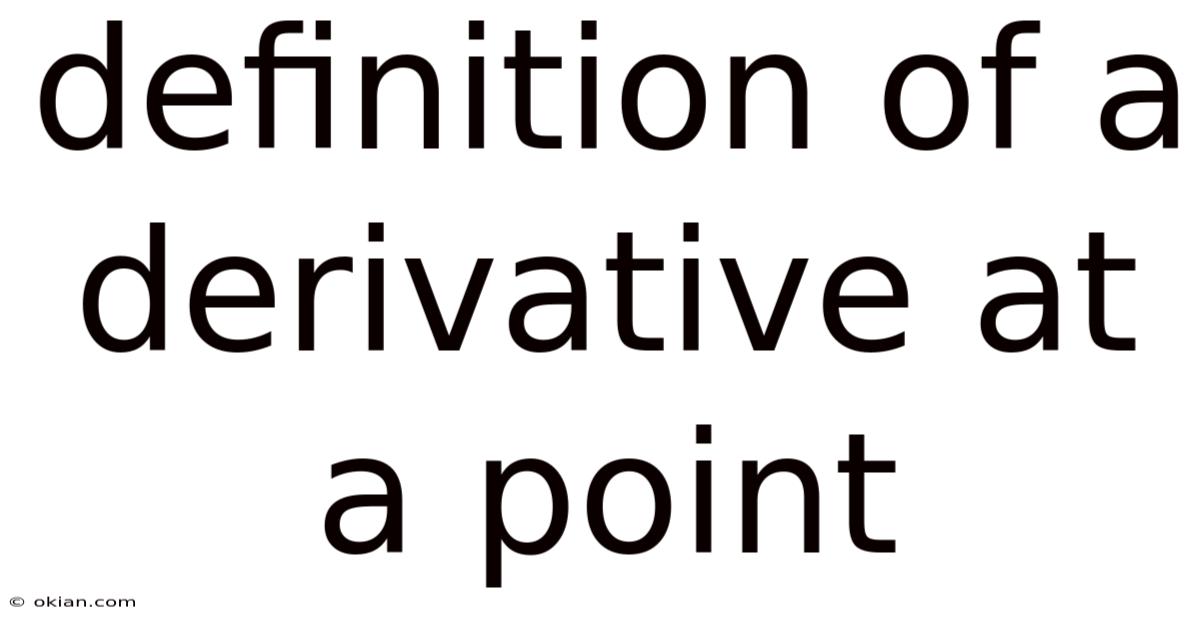 Definition Of A Derivative At A Point
