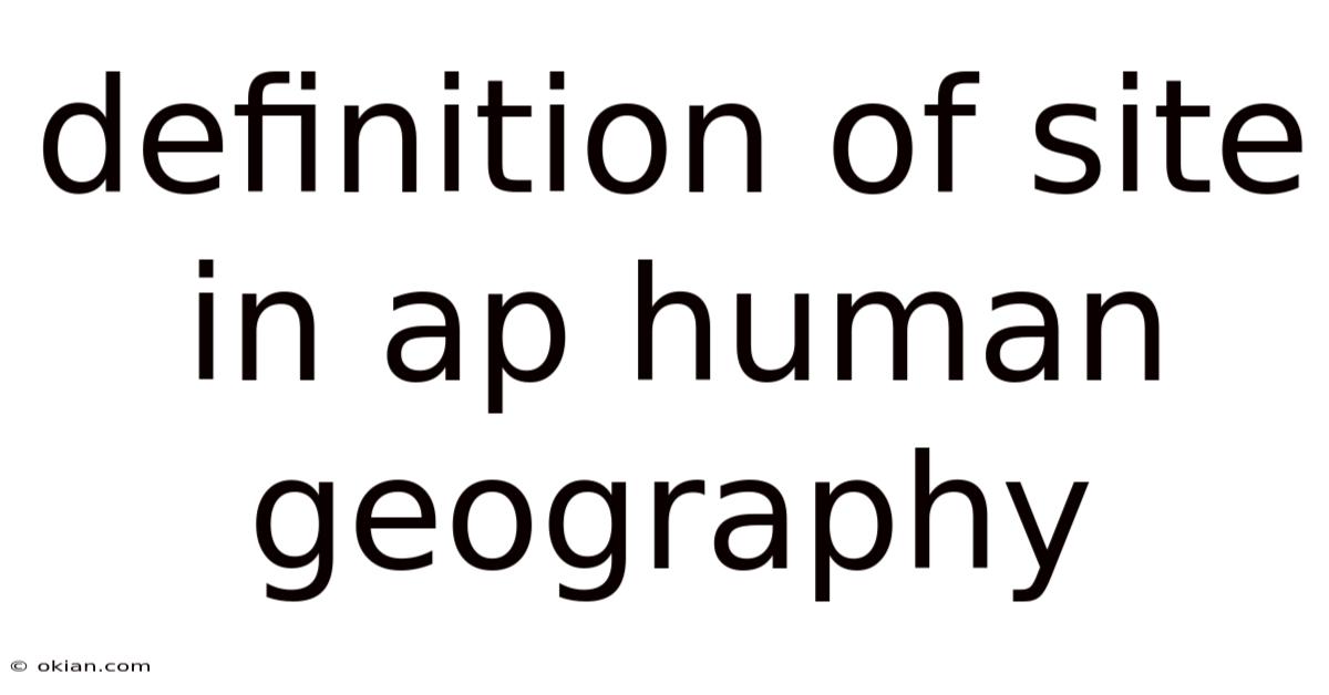 Definition Of Site In Ap Human Geography