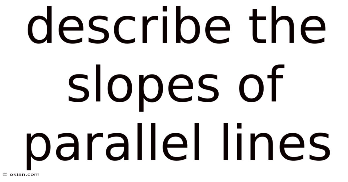 Describe The Slopes Of Parallel Lines