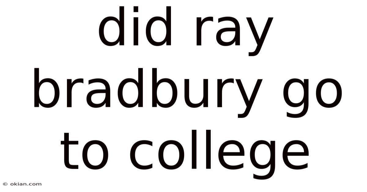 Did Ray Bradbury Go To College