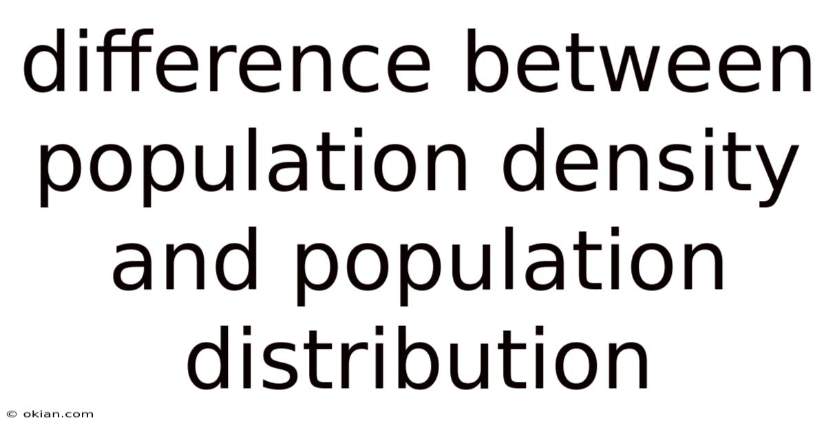 Difference Between Population Density And Population Distribution