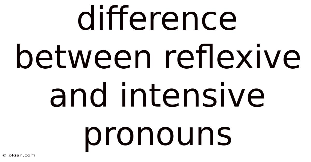 Difference Between Reflexive And Intensive Pronouns
