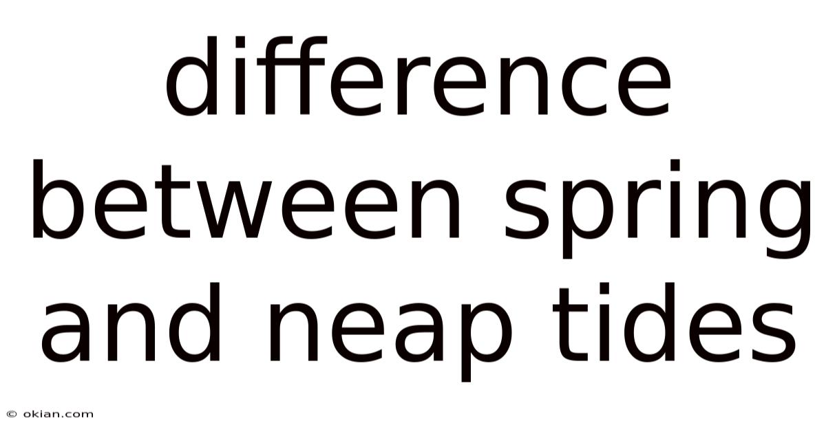 Difference Between Spring And Neap Tides