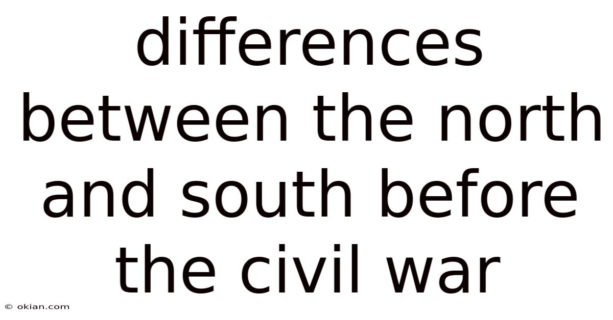 Differences Between The North And South Before The Civil War