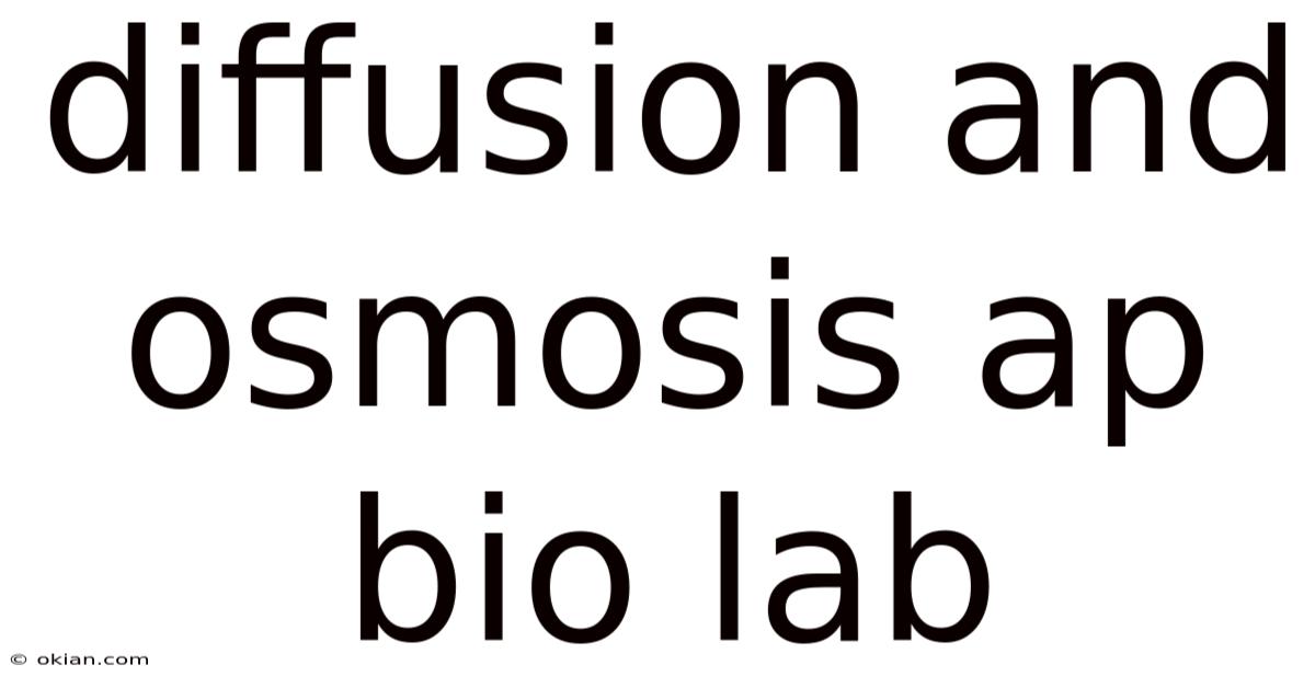 Diffusion And Osmosis Ap Bio Lab
