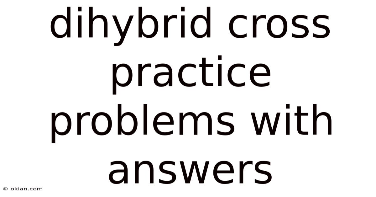 Dihybrid Cross Practice Problems With Answers