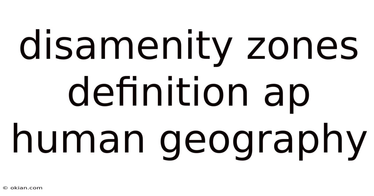 Disamenity Zones Definition Ap Human Geography