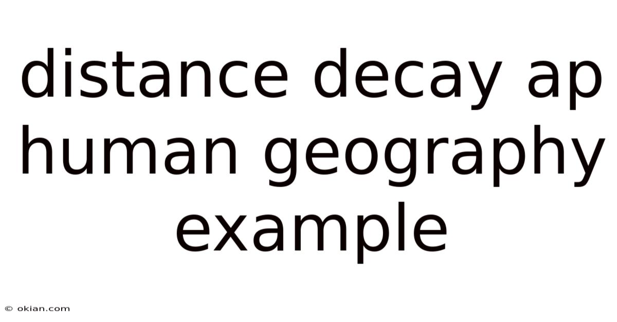 Distance Decay Ap Human Geography Example